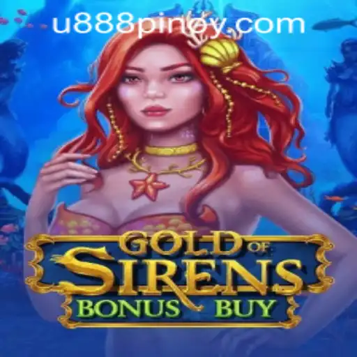 Exploring GoldofSirensBonusBuy at U888 PH CASINO