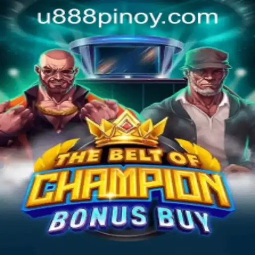 The Belt of Champion Bonus Buy: A Detailed Guide to the U888 PH Casino Game